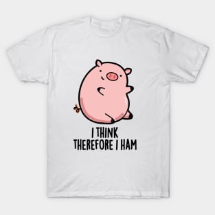 I Think Therefore I Ham Cute Pig Pun T-Shirt